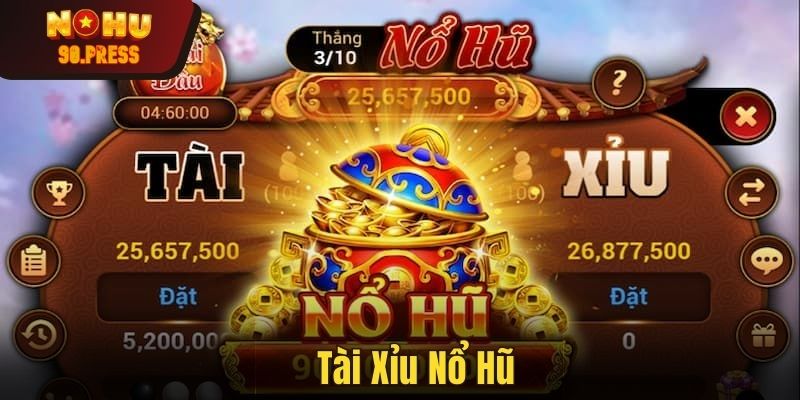 Tài xỉu nổ hũ