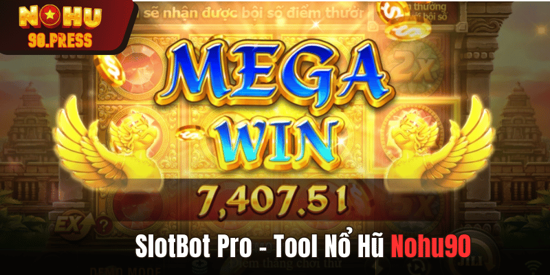 SlotBot Pro - Tool Nổ Hũ với nhiều tính nằng nổi bật nhất hiện nay