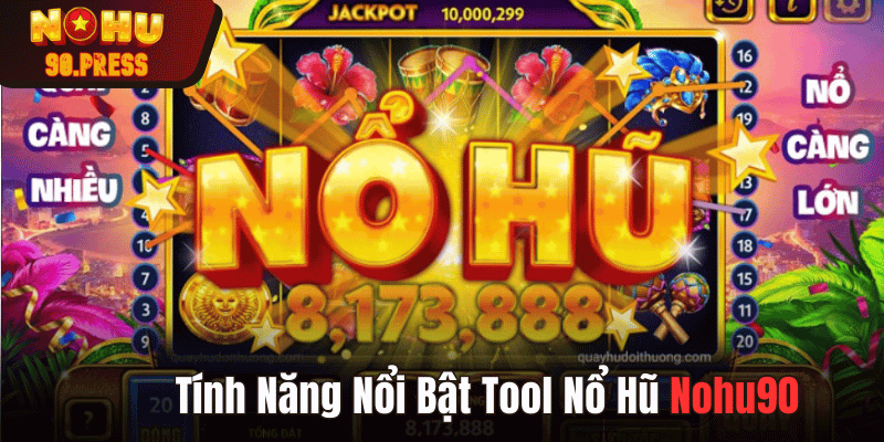 Tool Nổ Hũ sở hữu nhiều tính năng hữu ích